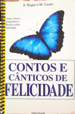 Contos e Cânticos de Felicidade - A. Bogaz e M. Couto