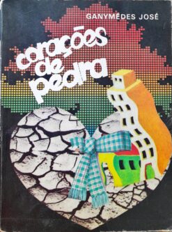 Corações De Pedra - Ganymédes José 2ª Ed.