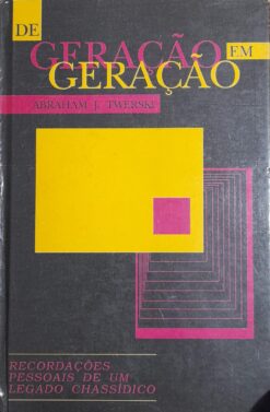 De Geração Em Geração - Abraham J. Twerski