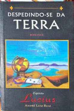 Despedindo-se Da Terra - André Luiz Ruiz