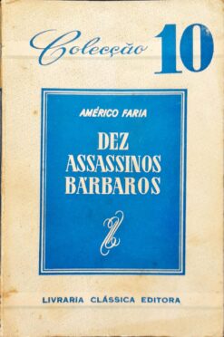 Dez Assassinos Bárbaros - Américo Faria