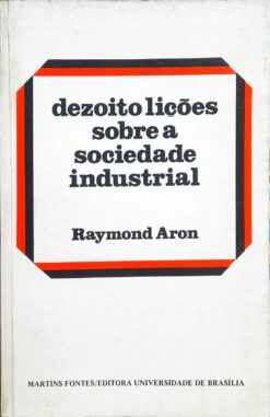 Dezoito Lições Sobe A Sociedade Industrial - Raymond Aron