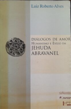 Diálogos De Amor Humanismo E Exílio Em Jehuda Abravanel