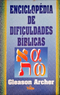 Enciclopédia De Dificuldades Bíblicas - Gleason Archer