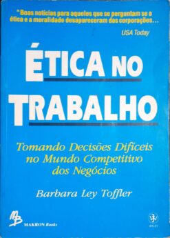 Ética No Trabalho - Barbara Ley Toffler
