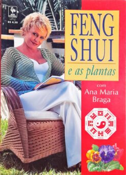 Feng Shui E As Plantas - Ana Maria Braga