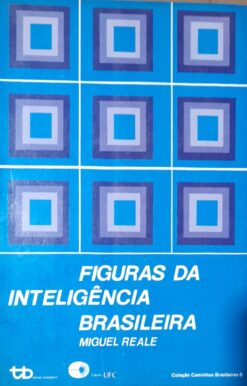 Figuras Da Inteligência Brasileira - Miguel Reale