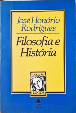 Filosofia E História - José Honório Rodrigues