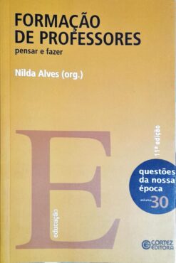Formação De Professores Pensar E Fazer - Nilda Alves 11ª Ed.