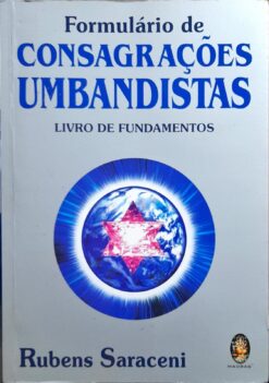 Formulário De Consagrações Umbandistas - Rubens Saraceni