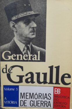 General De Gaulle Volume 3 A Vitória Memórias De Guerra