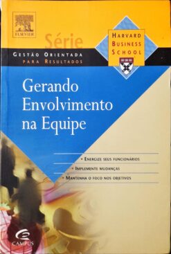 Gerando Envolvimento Na Equipe - Harvard Business School