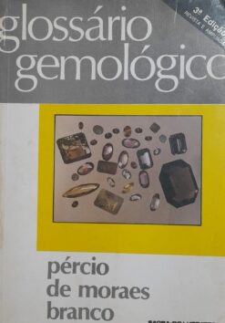 Glossário Gemológico - Pércio De Moraes Branco 3ª Ed