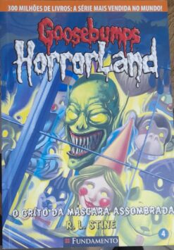 Goosebumps Horrorland - O Grito Da Máscara Assombrada - Volume 4
