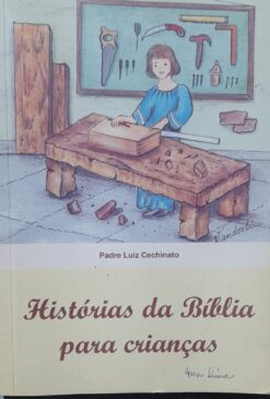 Histórias Da Bíblia Para Crianças - Padre Luiz Cechinato