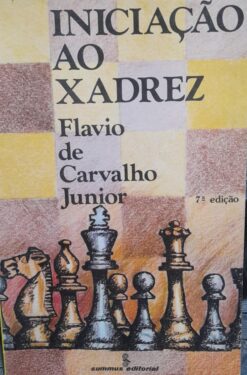 Iniciação Ao Xadrez - Flavio De Carvalho Junior 7ª Ed.