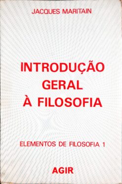 Introdução Geral À Filosofia - Jacques Maritain 9ª Ed.