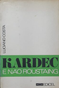 Kardec E Não Roustaing - Luciano Costa
