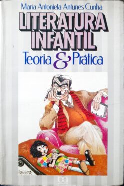 Literatura Infantil Teoria E Prática - Maria Antonieta Antunes Cunha