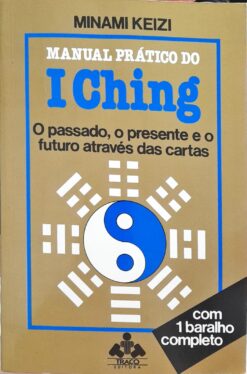 Manual Prático No I Ching - Minami Keizi