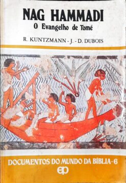 Nag Hammadi: O Evangelho De Tomé - R. Kuntzkann e Outros