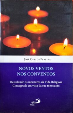 Novos Ventos Nos Conventos - José Carlos Pereira