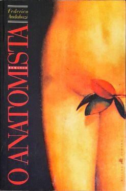 O Anatomista - Federico Andahazi 2ª Ed.