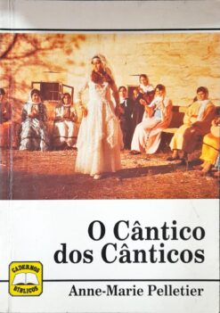 O Cântico Dos Cânticos - Anne Marie Pelletier