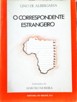 O Correspondente Estrangeiro - Lino de Albergaria