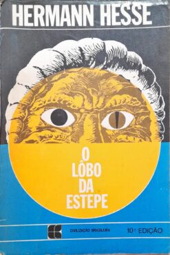 O Lobo Da Estepe - Hermann Hesse 10ª Ed.