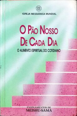 O Pão Nosso De Cada Dia - Meishu Sama 8ª Ed. 2007