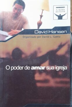 O Poder De Amar Sua Igreja - David Hansen