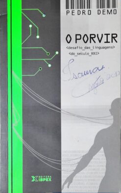 O Porvir: Desafio Das Linguagens Do Século Xxi - Pedro Demo