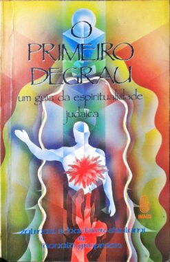 O Primeiro Degrau Um Guia Da Espiritualidade Judaica