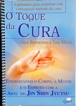 O Toque Da Cura - Alice Burmeister 4ª Imp.