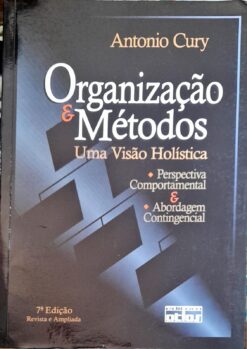 Organização E Métodos Uma Visão Holística - Antonio Cury 7ª Ed.