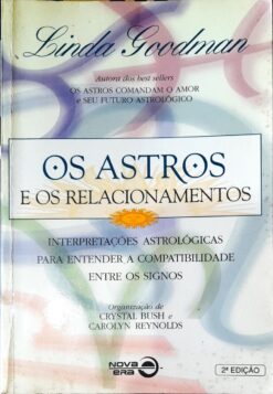 Os Astros E Os Relacionamentos - Linda Goodman 2ª Ed.