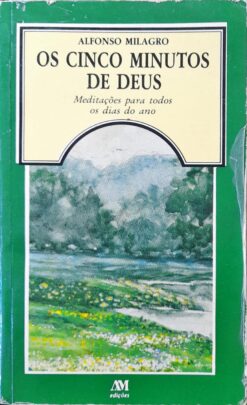 Os Cinco Minutos De Deus - Alfonso Milagro 14ª Ed.