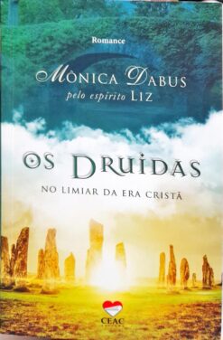 Os Druidas - No Limiar Da Era Cristã - Mônica Dabus