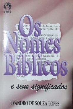 Os Nomes Bíblicos E Seus Significados - Evandro De Souza Lopes