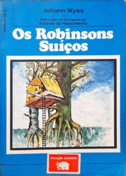 Os Robinsons Suiços - Johann Wyss Col. Elefante