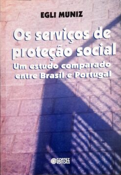 Os Serviços De Proteção Social Um Estudo Comparado Entre Brasil E Portugal