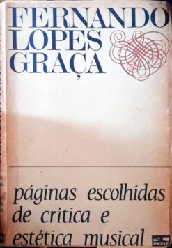 Páginas Escolhidas De Crítica E Estética Musical - Fernando Lopes Graça