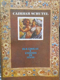 Parábolas E Ensinos De Jesus - Cairbar Schutel 11ª Ed.