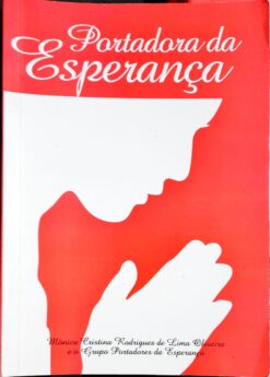 Portadora Da Esperança - Maria Cristina Rodrigues de Lima