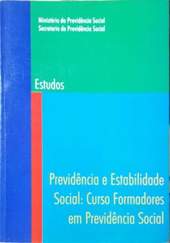 Previdência E Estabilidade Social - Estudos 4ª Ed.