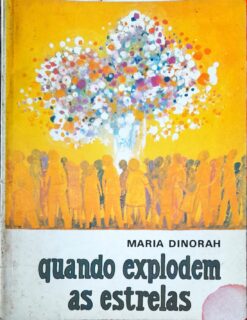 Quando Explodem As Estrelas - Maria Dinorah 3ª Ed.