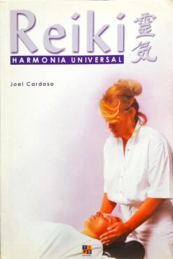 Reiki, Harmonia Universal - Joel Cardoso