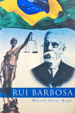 Rui Barbosa - Blasco Peres Rego