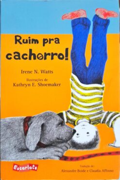Ruim Pra Cachorro! - Irene N. Watts 3ª Reimp.